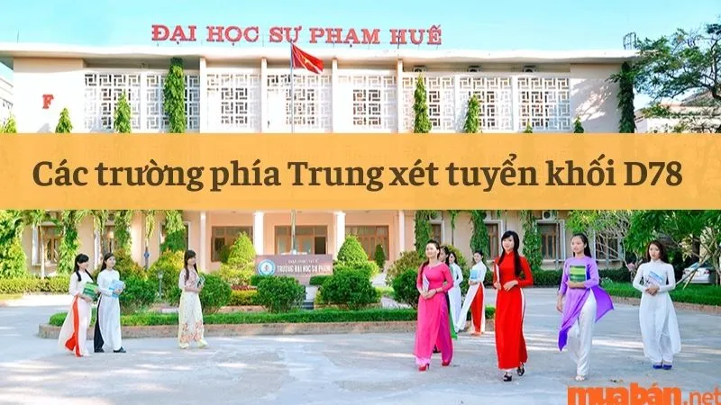Các trường đại học xét tuyển khối D78 tại khu vực miền Trung